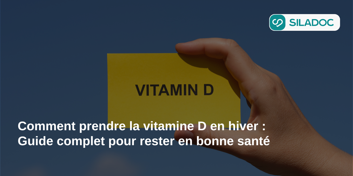 Comment prendre la vitamine D en hiver : guide complet pour rester en bonne santé 
