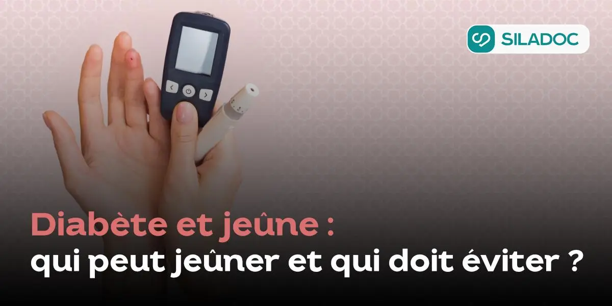 Diabète et jeûne : qui peut jeûner et qui doit éviter ?